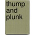 Thump and Plunk