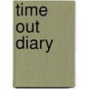 Time Out  Diary by Time Out Guides Ltd