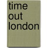 Time Out London by Time Out Guides Ltd
