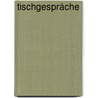 Tischgespräche by Michael Horowitz