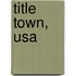 Title Town, Usa