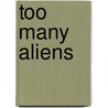 Too Many Aliens door Bruce Coville