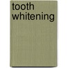 Tooth Whitening door Van B. Haywood