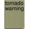 Tornado Warning by Steven J. Givens