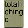 Total I Ching C door Stephen L. Karcher