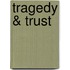 Tragedy & Trust