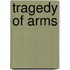 Tragedy of Arms