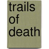 Trails Of Death door Fred Rosen