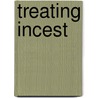 Treating Incest door Terry S. Trepper