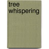 Tree Whispering door Jim Conroy