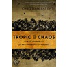 Tropic Of Chaos door Christian Parenti
