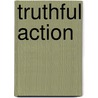 Truthful Action door Duncan B. Forrester