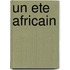 Un Ete Africain