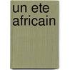 Un Ete Africain by Mohammed Dib
