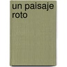 Un Paisaje Roto door Gideon Mendel