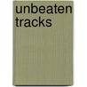 Unbeaten Tracks door Authors Various