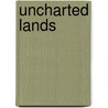 Uncharted Lands door John Hamilton