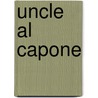 Uncle Al Capone by Deirdre Marie Capone