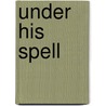 Under His Spell door Marie P. Croall