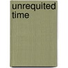 Unrequited Time by James McCurrach