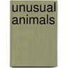 Unusual Animals door Elisabeth de Lambilly