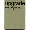 Upgrade to Free by Beth Ziesenis