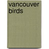 Vancouver Birds by James Kavanaugh