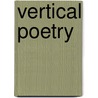 Vertical Poetry door Roberto Juarroz