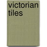 Victorian Tiles by Hans Van Lemmen