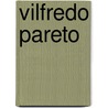 Vilfredo Pareto door Joseph V. Femia