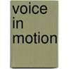Voice in Motion door Gina Bloom