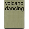 Volcano Dancing door Owen O'Neill