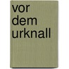 Vor dem Urknall by Brian Clegg