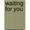 Waiting For You by Margot Early