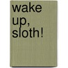Wake Up, Sloth! door Louis Rigaud