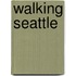 Walking Seattle