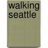 Walking Seattle door Clark Humphrey