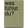 Was fühlst du? by Regina Schwarz