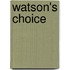 Watson's Choice