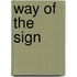 Way Of The Sign