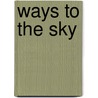 Ways to the Sky by Andy Selters