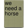 We Need A Horse door Sheila Heti