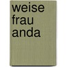 Weise Frau Anda door Günther Rudolf