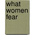 What Women Fear