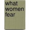 What Women Fear by Angie Smith