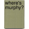 Where's Murphy? door Anna Donovan