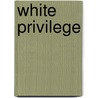 White Privilege by John McBrewster
