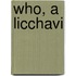Who, a Licchavi