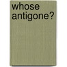 Whose Antigone? door Tina Chanter
