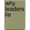 Why Leaders Lie door John J. Mearsheimer